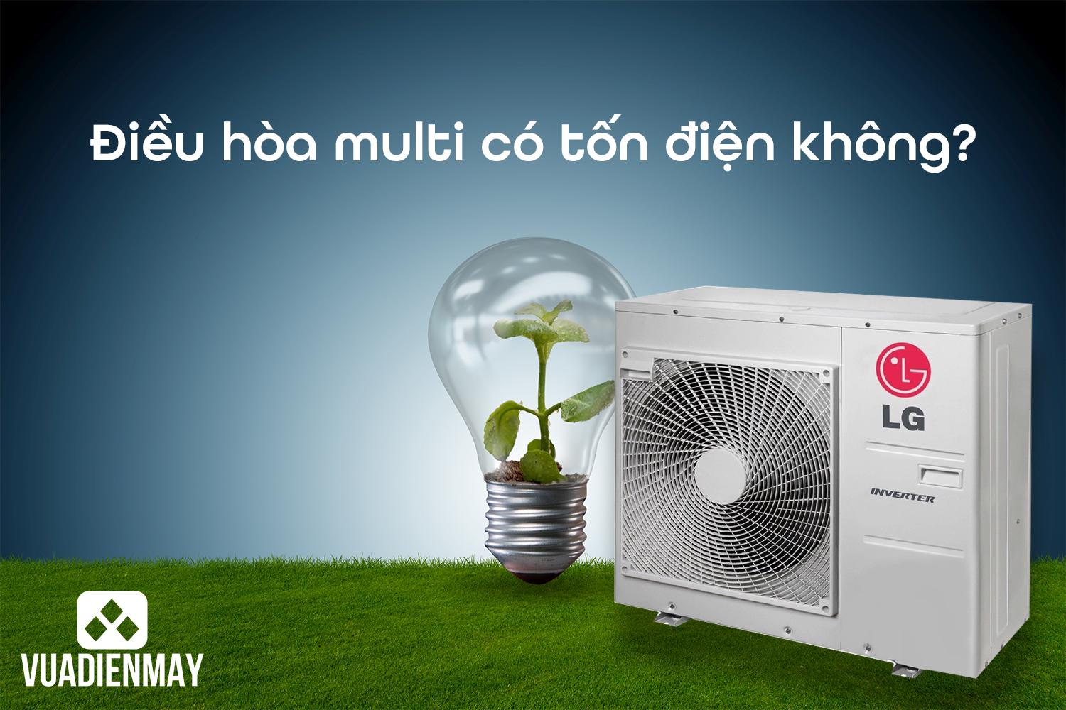 ĐIỀU HÒA MULTI CÓ TỐN ĐIỆN KHÔNG? 