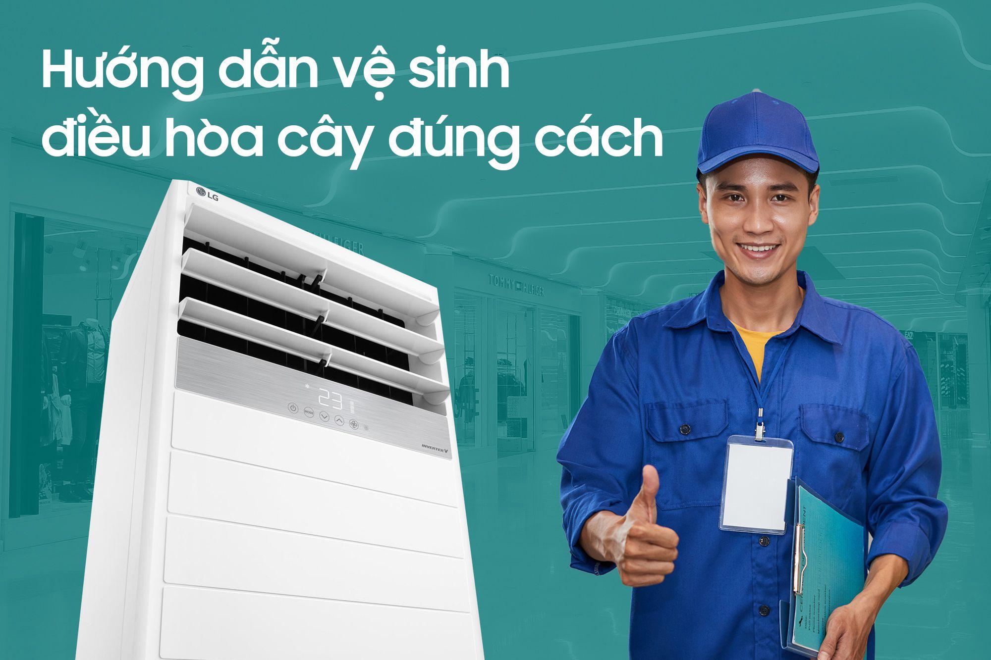 HƯỚNG DẪN VỆ SINH ĐIỀU HÒA CÂY ĐÚNG CÁCH