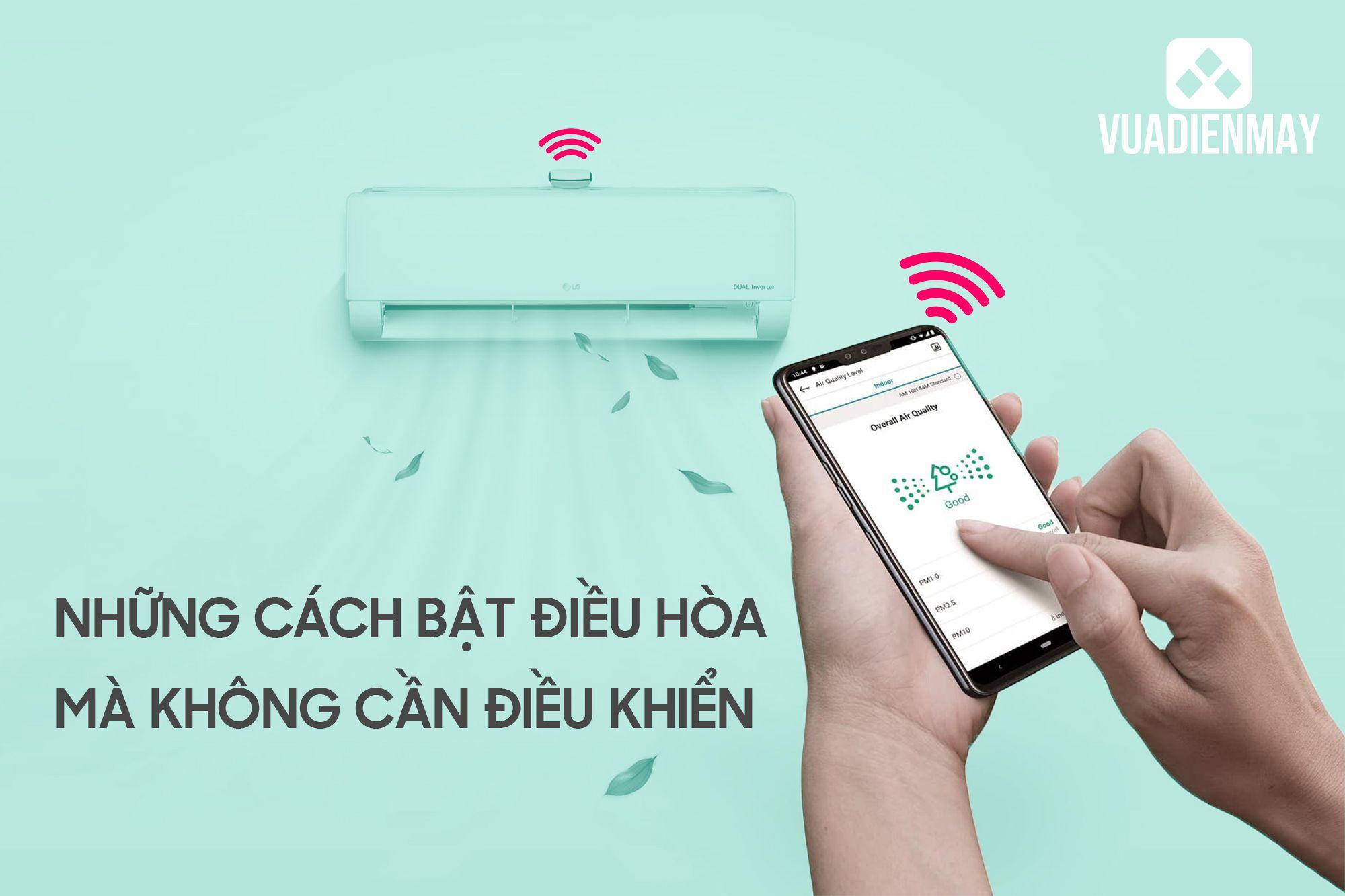 NHỮNG CÁCH BẬT ĐIỀU HÒA MÀ KHÔNG CẦN ĐIỀU KHIỂN