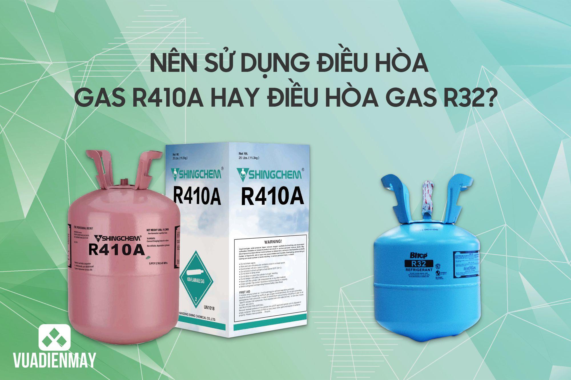 NÊN SỬ DỤNG ĐIỀU HÒA GAS R410A HAY ĐIỀU HÒA GAS R32?