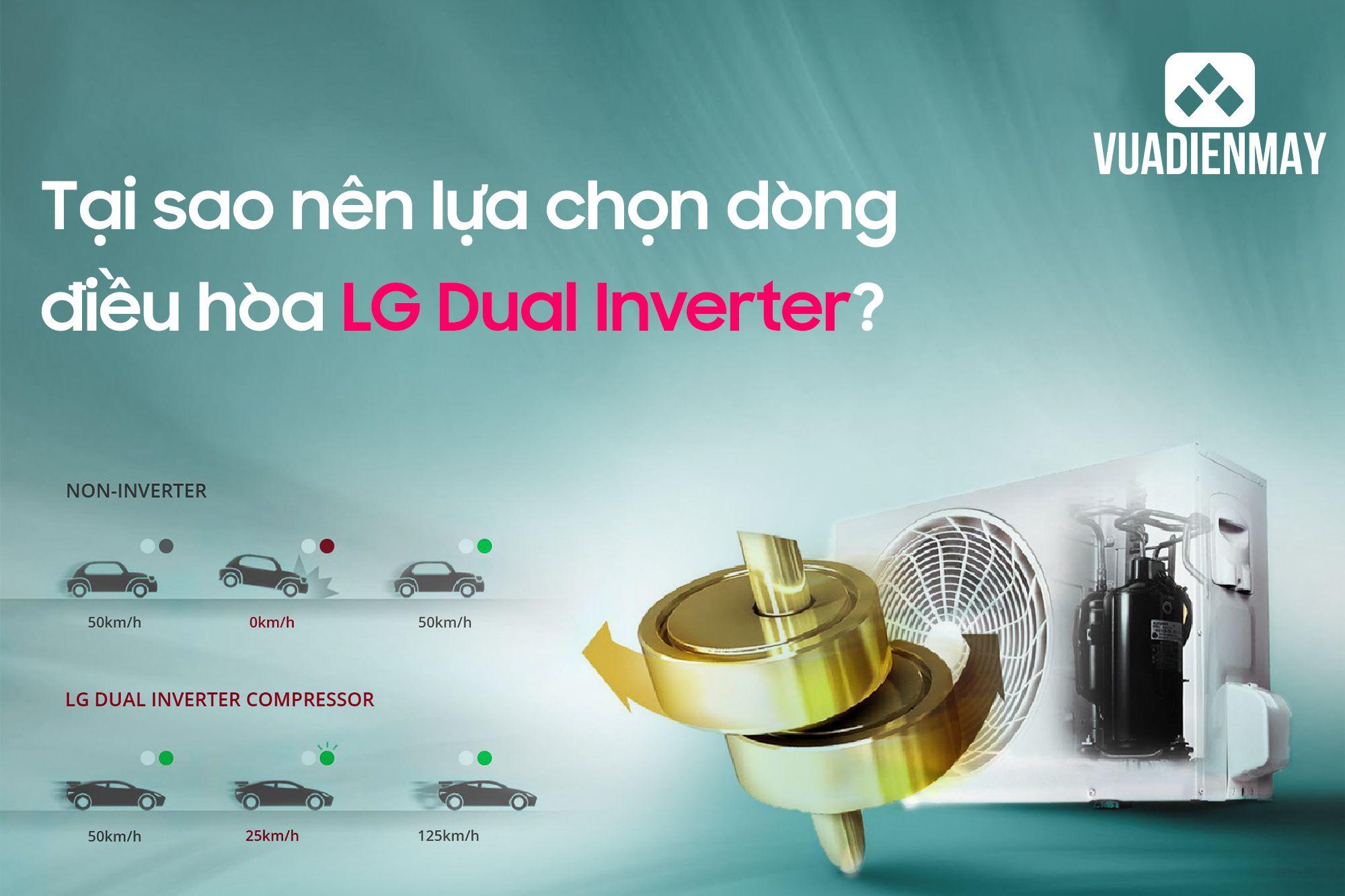 TẠI SAO NÊN LỰA CHỌN DÒNG ĐIỀU HÒA LG DUAL INVERTER? 