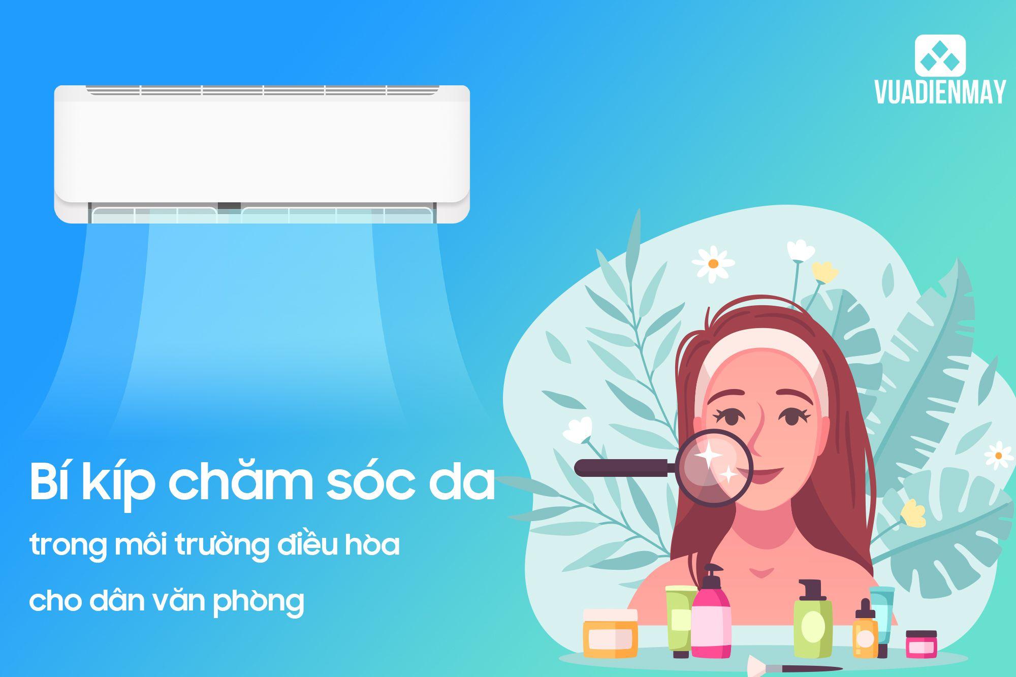 BÍ KÍP CHĂM SÓC DA TRONG MÔI TRƯỜNG ĐIỀU HÒA CHO DÂN VĂN PHÒNG