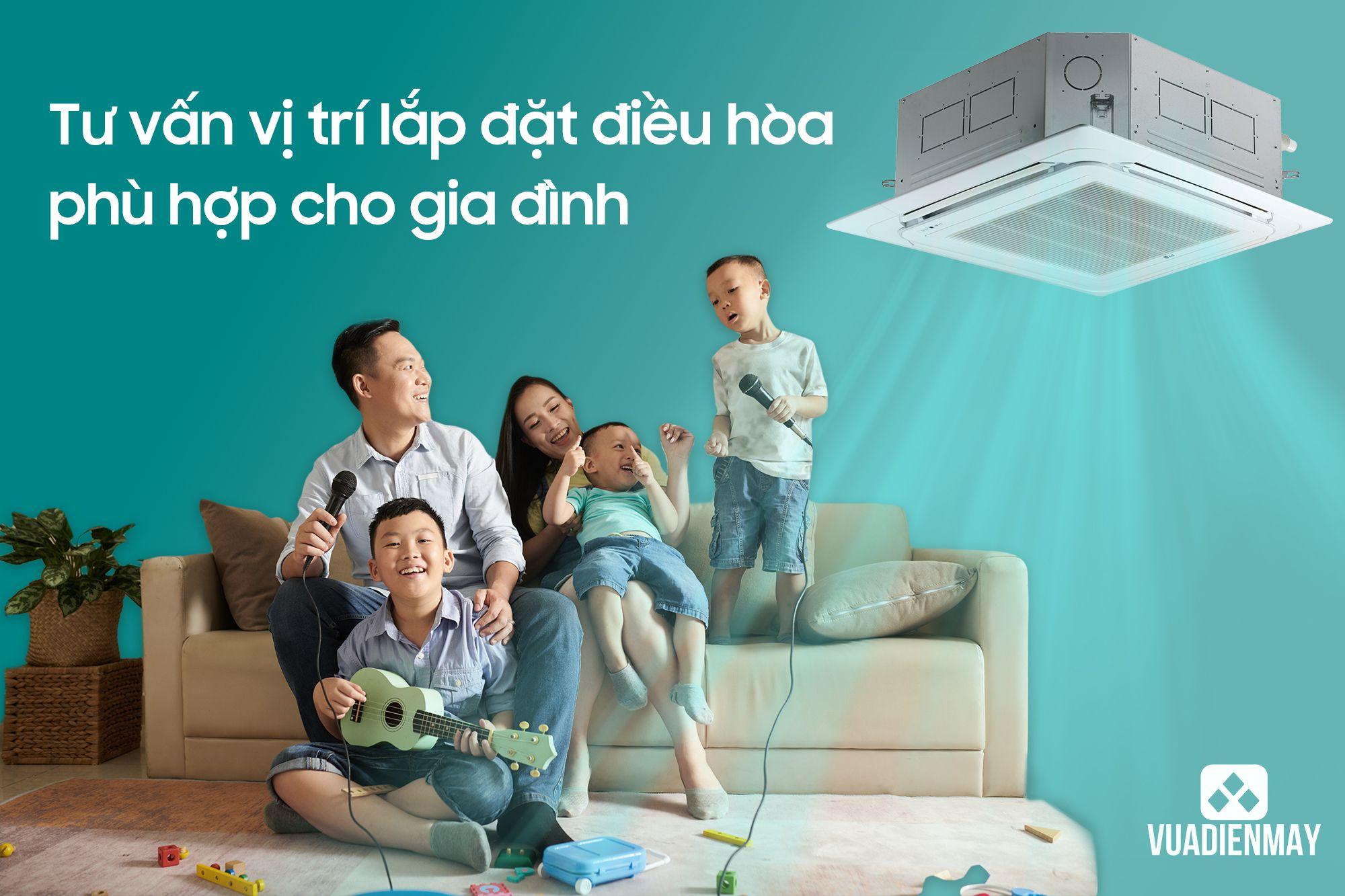 TƯ VẤN VỊ TRÍ LẮP ĐẶT ĐIỀU HÒA PHÙ HỢP CHO GIA ĐÌNH