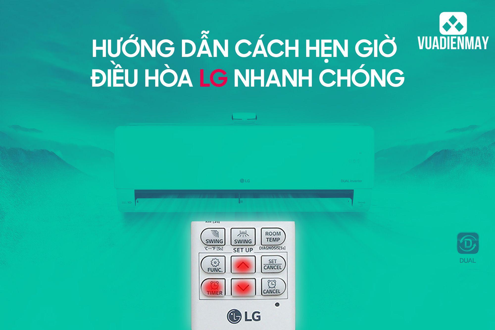 HƯỚNG DẪN CÁCH HẸN GIỜ ĐIỀU HÒA LG NHANH CHÓNG