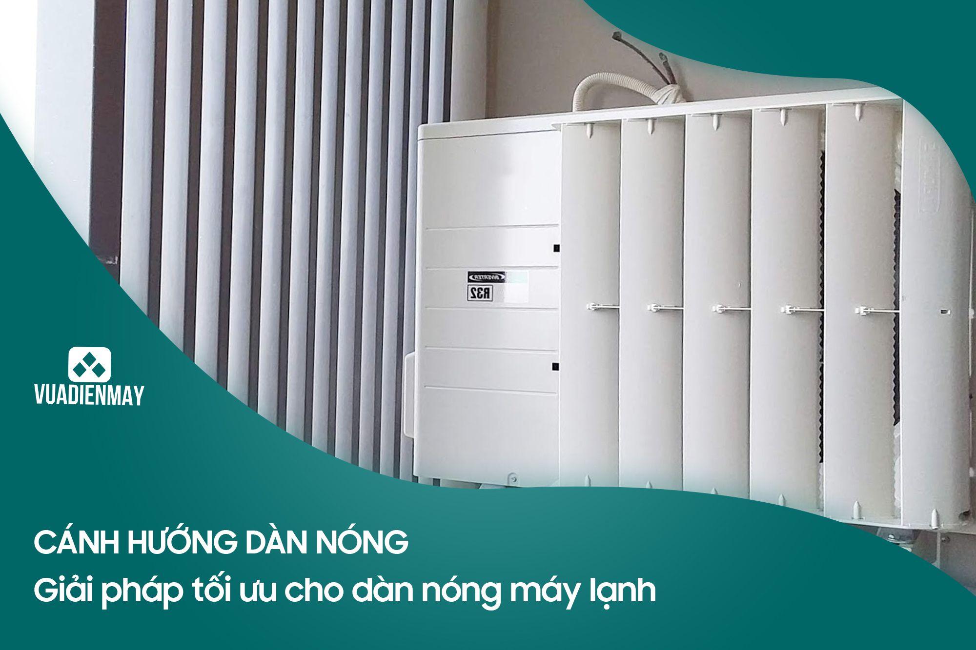 CÁNH HƯỚNG DÒNG DÀN NÓNG – GIẢI PHÁP TỐI ƯU CHO DÀN NÓNG MÁY LẠNH