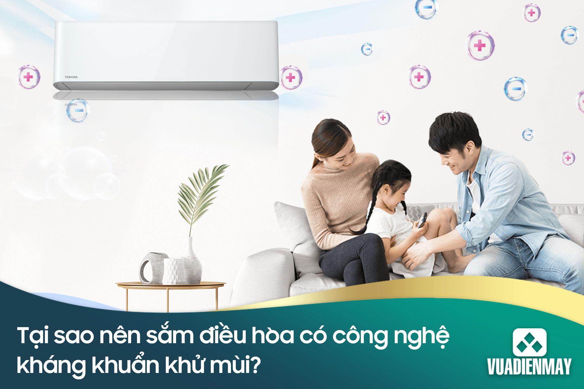 TẠI SAO NÊN SẮM ĐIỀU HÒA CÓ CÔNG NGHỆ KHÁNG KHUẨN KHỬ MÙI?