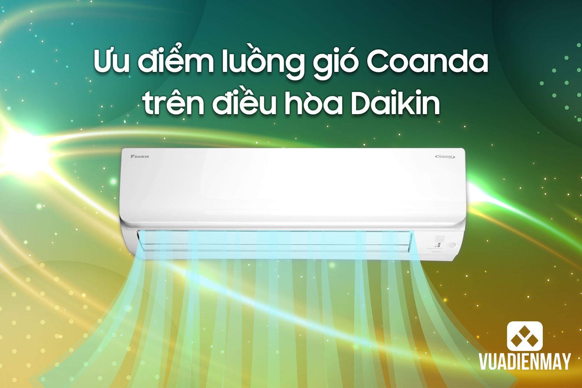 ƯU ĐIỂM LUỒNG GIÓ COANDA TRÊN ĐIỀU HÒA DAIKIN 