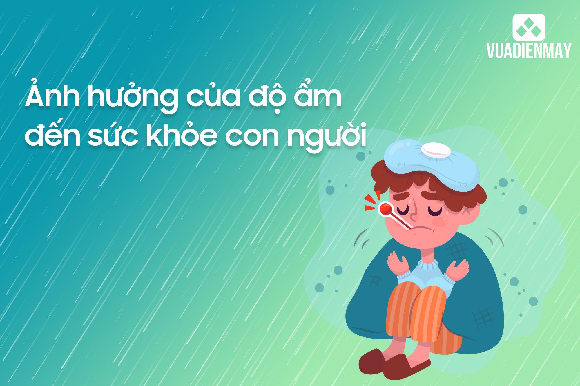 ẢNH HƯỞNG CỦA ĐỘ ẨM ĐẾN SỨC KHỎE CON NGƯỜI 