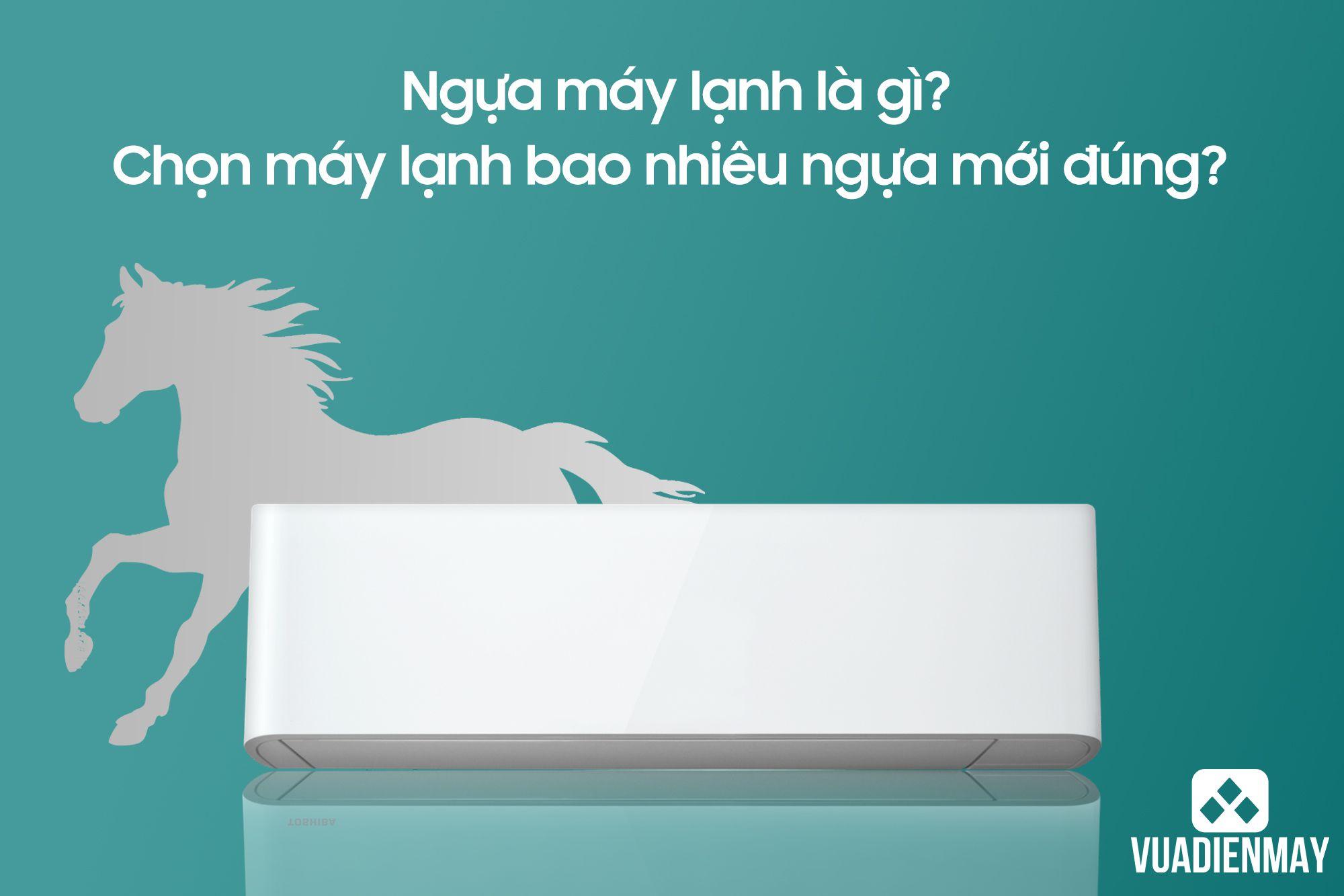 NGỰA MÁY LẠNH LÀ GÌ? CHỌN MÁY LẠNH BAO NHIÊU NGỰA MỚI ĐÚNG? 