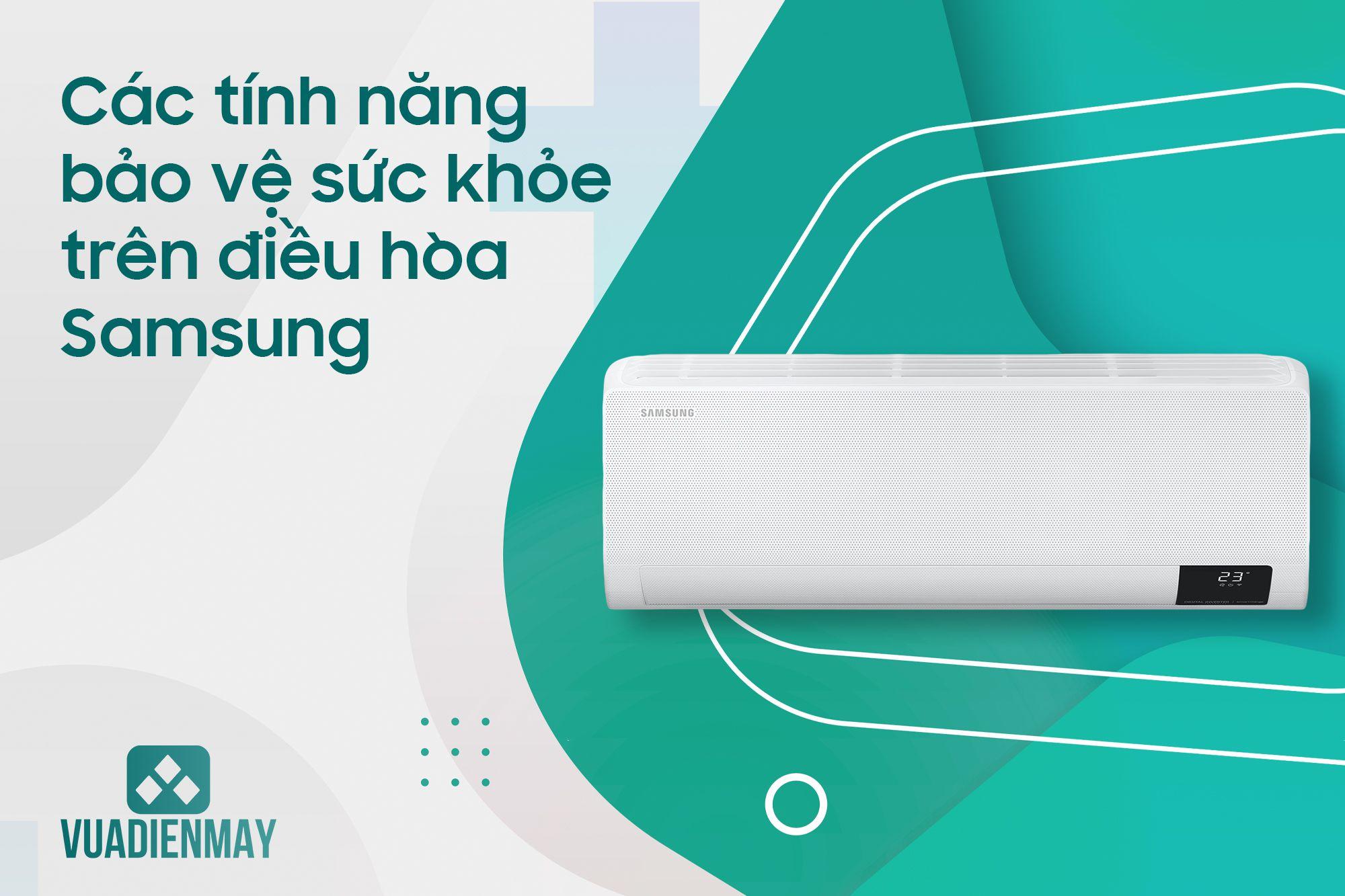 CÁC TÍNH NĂNG BẢO VỆ SỨC KHỎE TRÊN ĐIỀU HÒA SAMSUNG