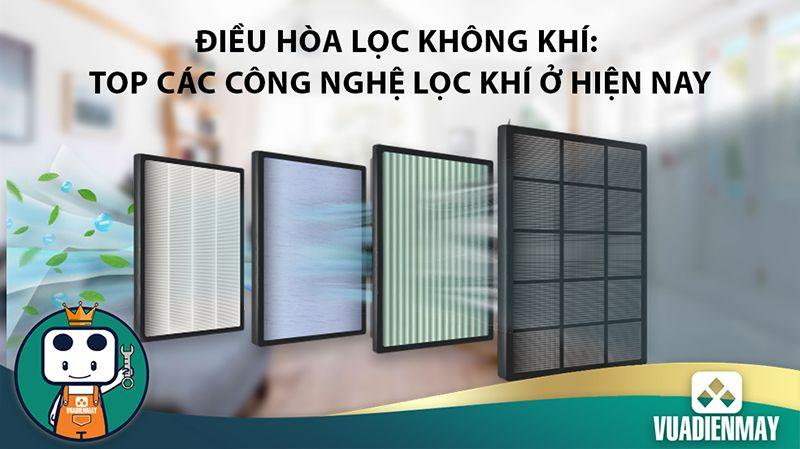 ĐIỀU HÒA LỌC KHÔNG KHÍ: TOP CÔNG NGHỆ LỌC KHÍ Ở ĐIỀU HÒA HIỆN NAY
