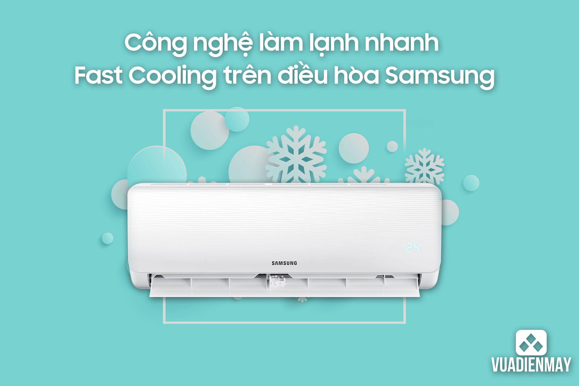 CÔNG NGHỆ LÀM LẠNH NHANH FAST COOLING TRÊN ĐIỀU HÒA SAMSUNG