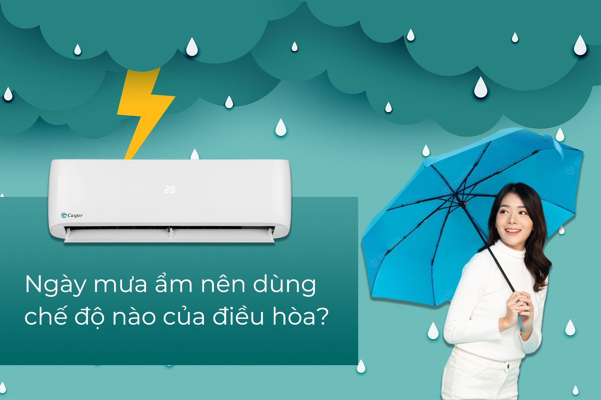 NGÀY MƯA ẨM NÊN DÙNG CHẾ ĐỘ NÀO CỦA ĐIỀU HÒA?