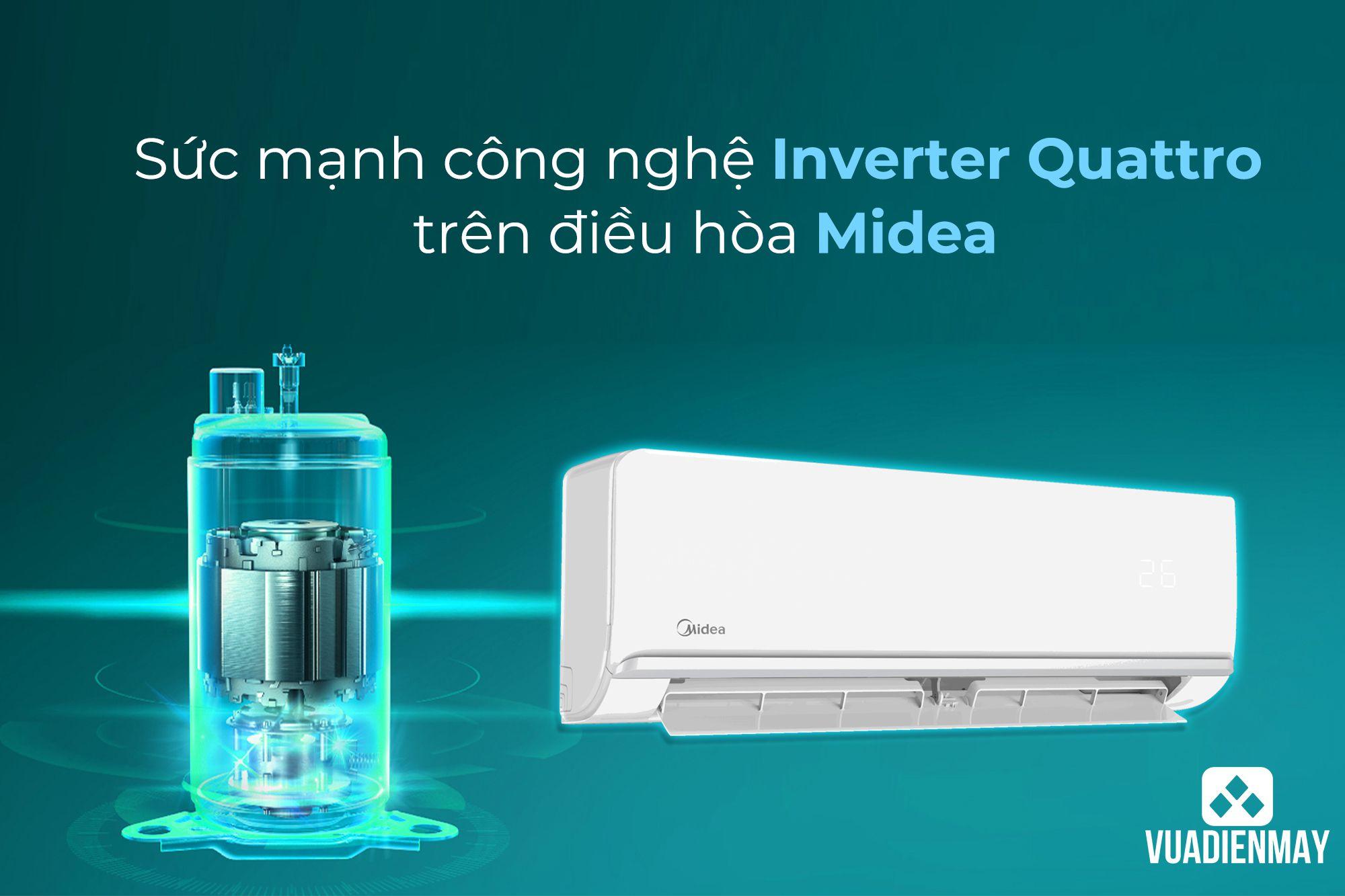 SỨC MẠNH CÔNG NGHỆ INVERTER QUATTRO TRÊN ĐIỀU HÒA MIDEA