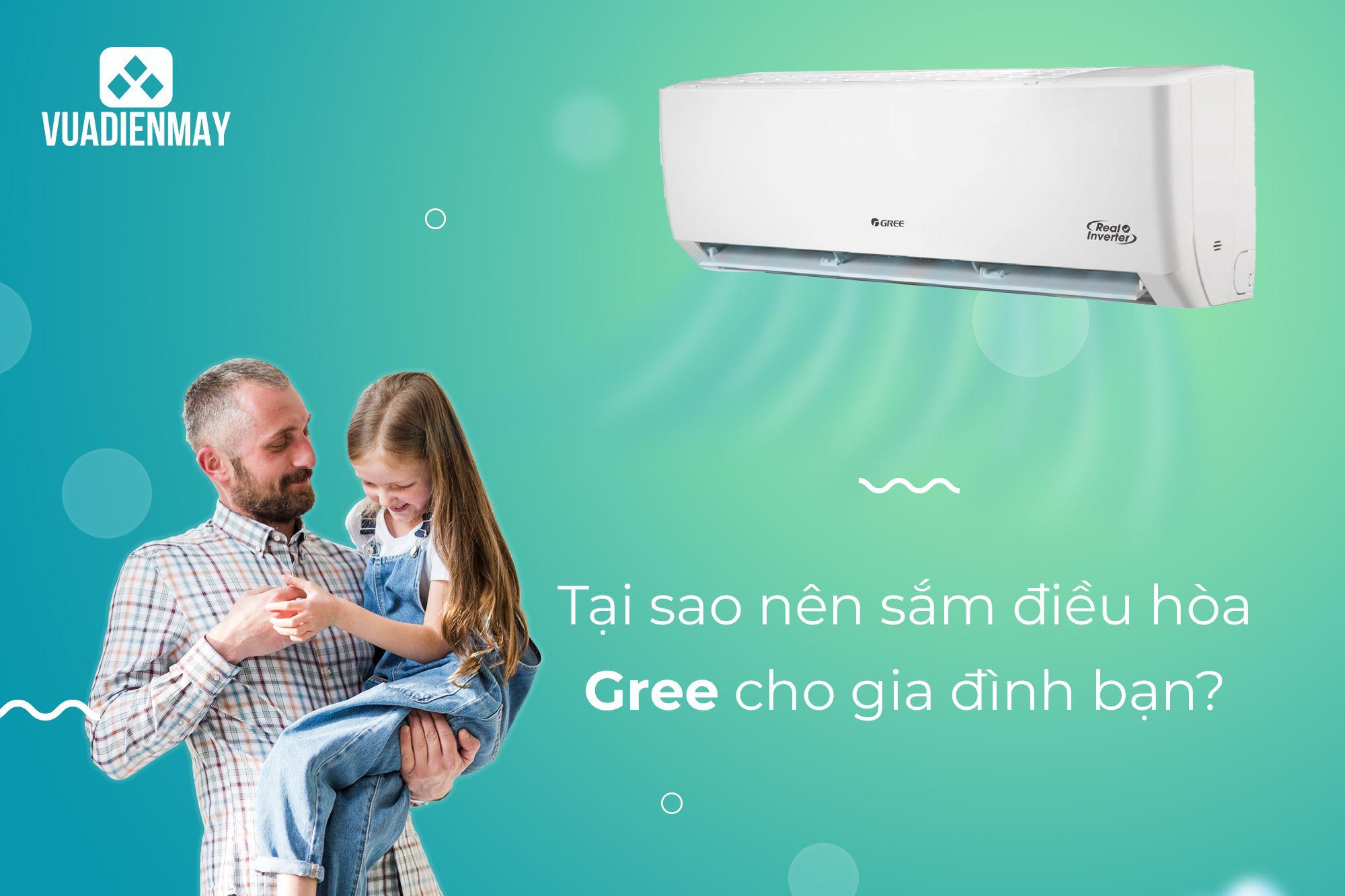 TẠI SAO NÊN SẮM ĐIỀU HÒA GREE CHO GIA ĐÌNH BẠN?