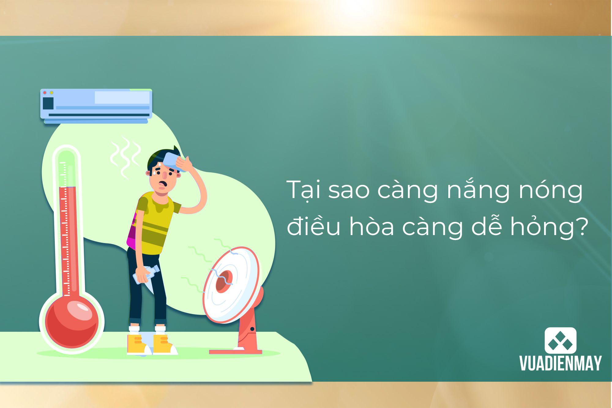 TẠI SAO CÀNG NÓNG ĐIỀU HÒA CÀNG DỄ HỎNG