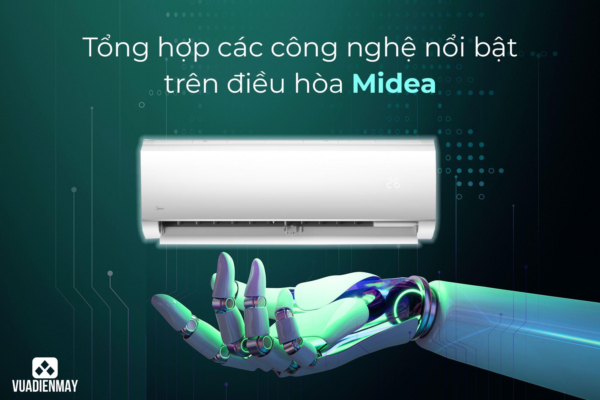 TỔNG HỢP CÁC CÔNG NGHỆ NỔI BẬT TRÊN ĐIỀU HÒA MIDEA