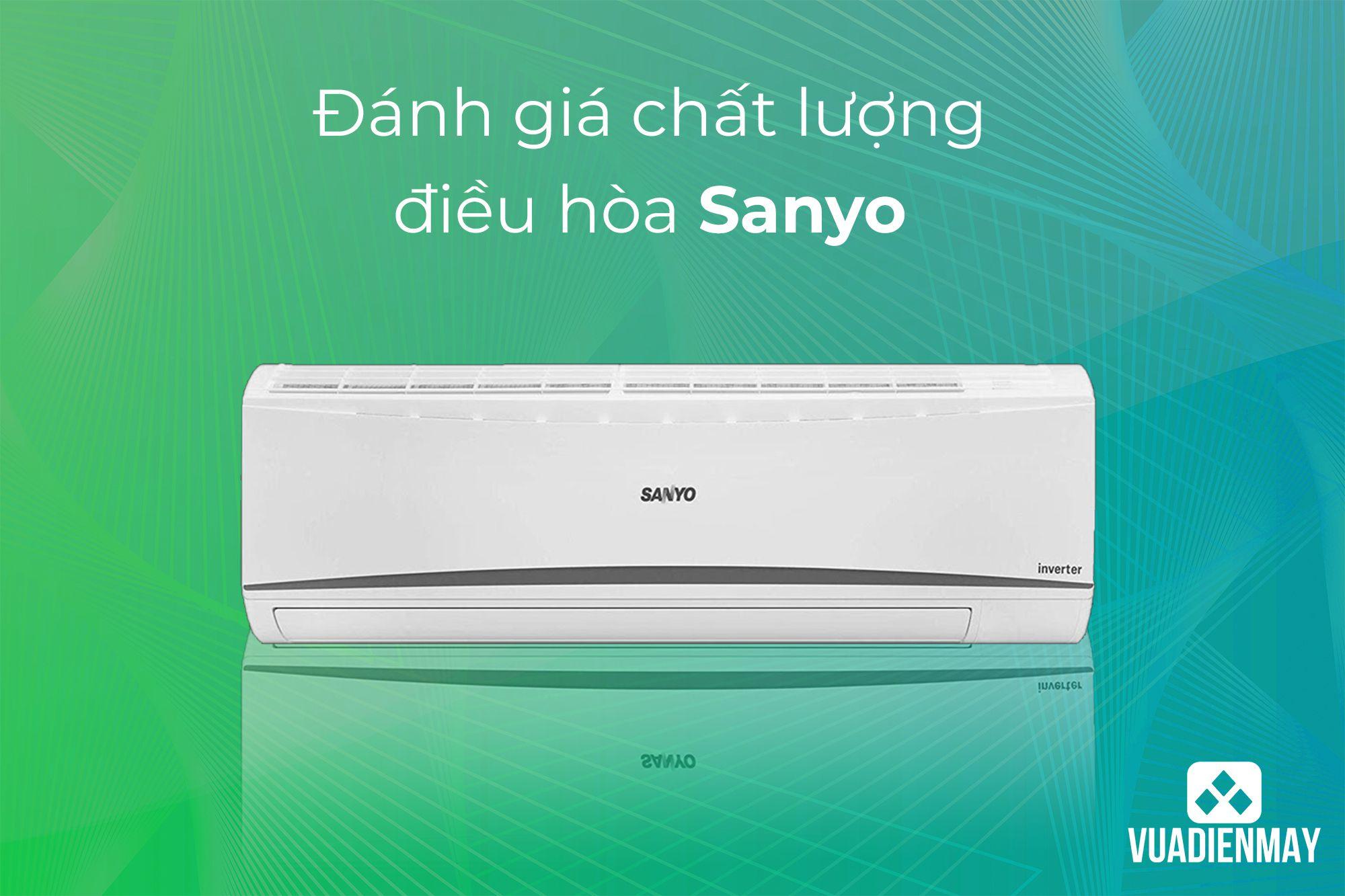 ĐÁNH GIÁ CHẤT LƯỢNG ĐIỀU HÒA SANYO