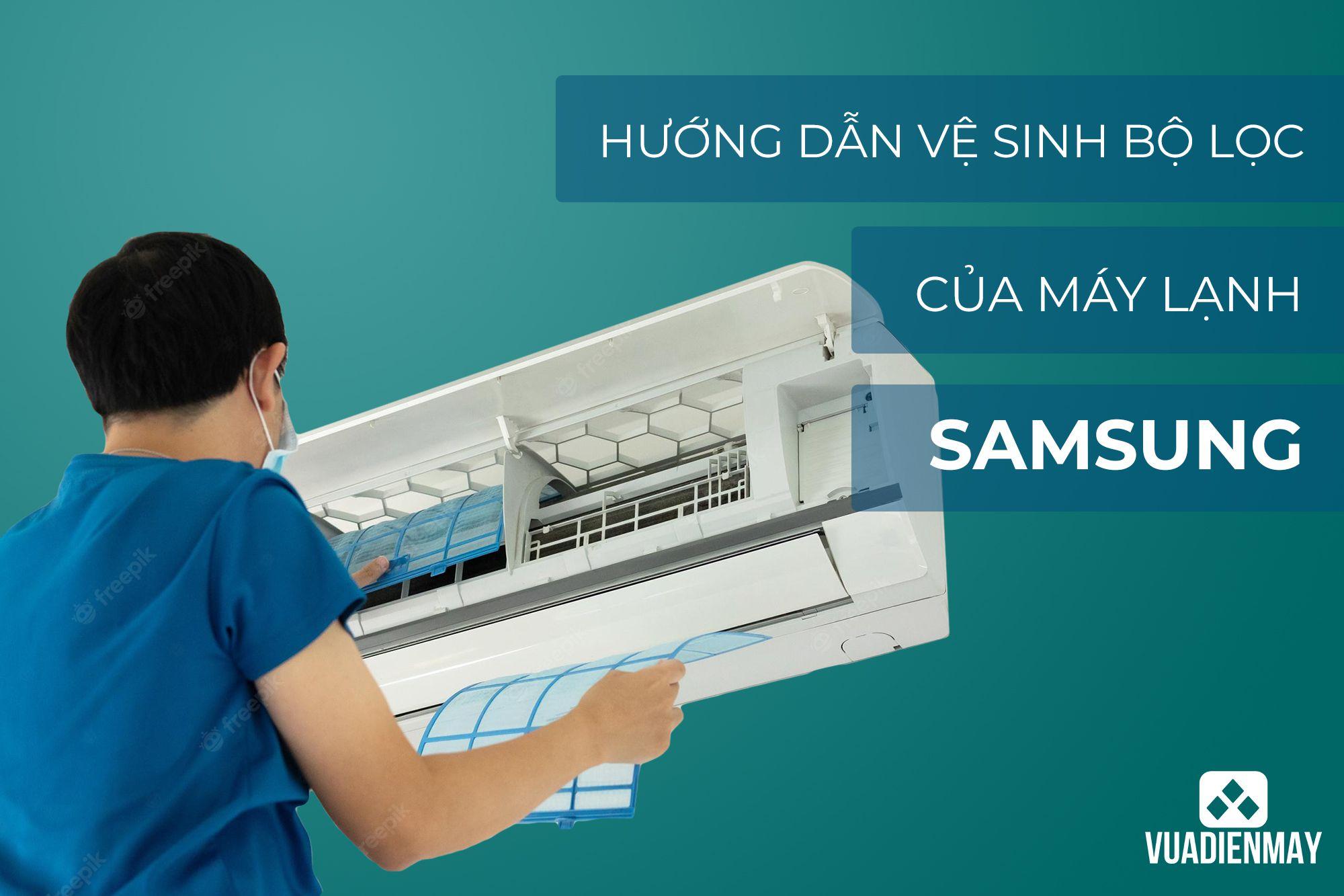 HƯỚNG DẪN VỆ SINH BỘ LỌC CỦA MÁY LẠNH SAMSUNG