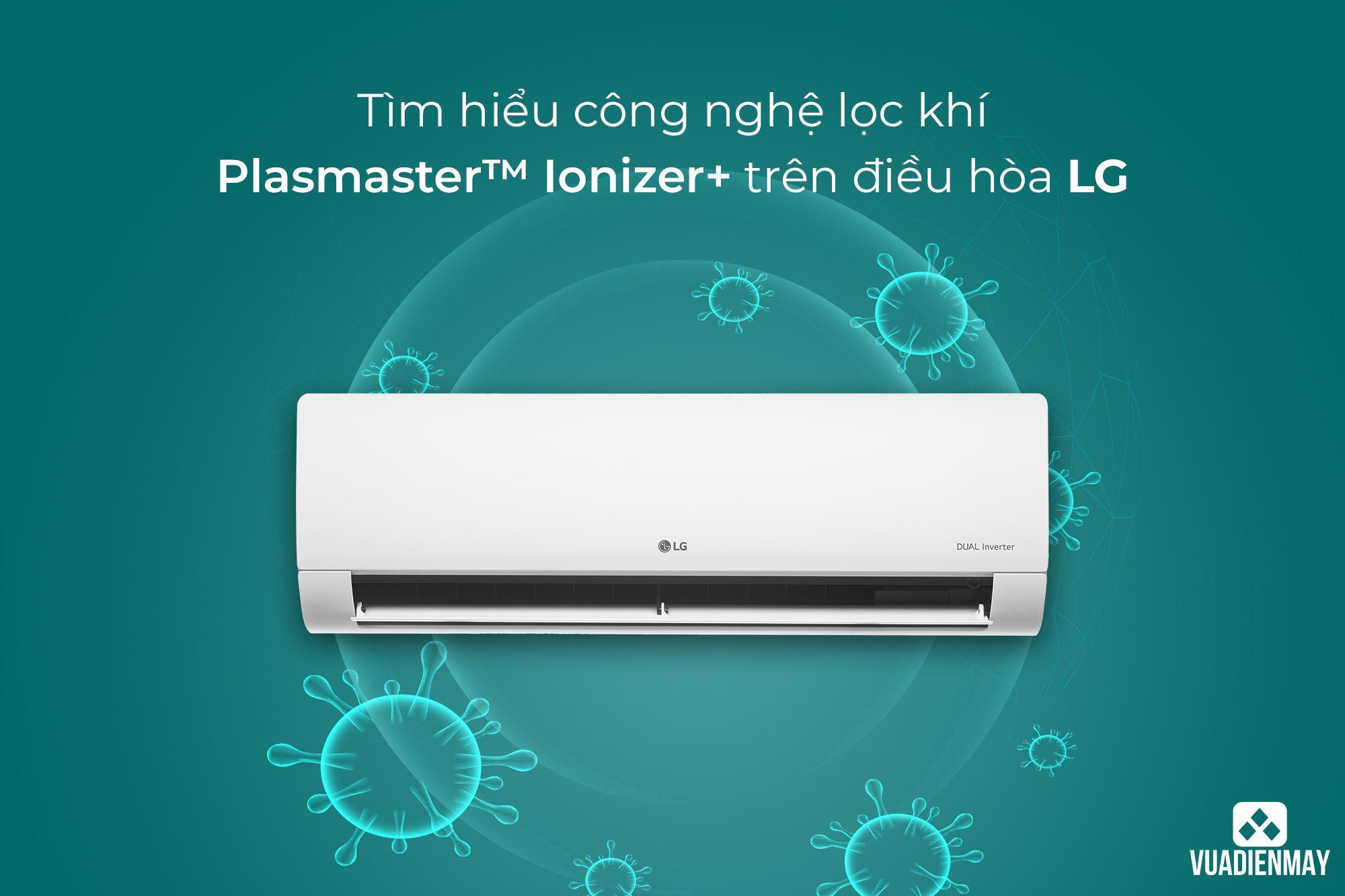 TÌM HIỂU CÔNG NGHỆ LỌC KHÍ PLASMASTER IONIZER TRÊN ĐIỀU HÒA LG