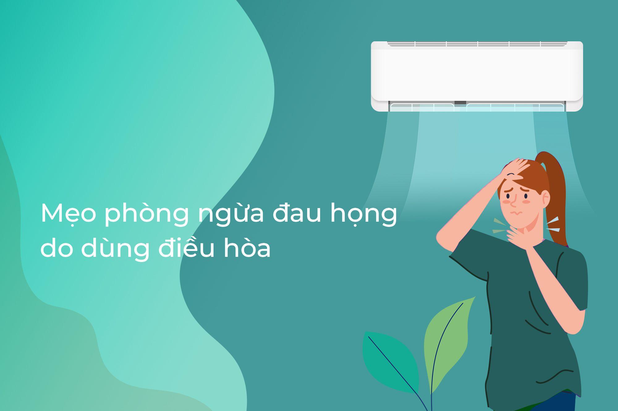 MẸO PHÒNG NGỪA ĐAU HỌNG DO DÙNG ĐIỀU HÒA
