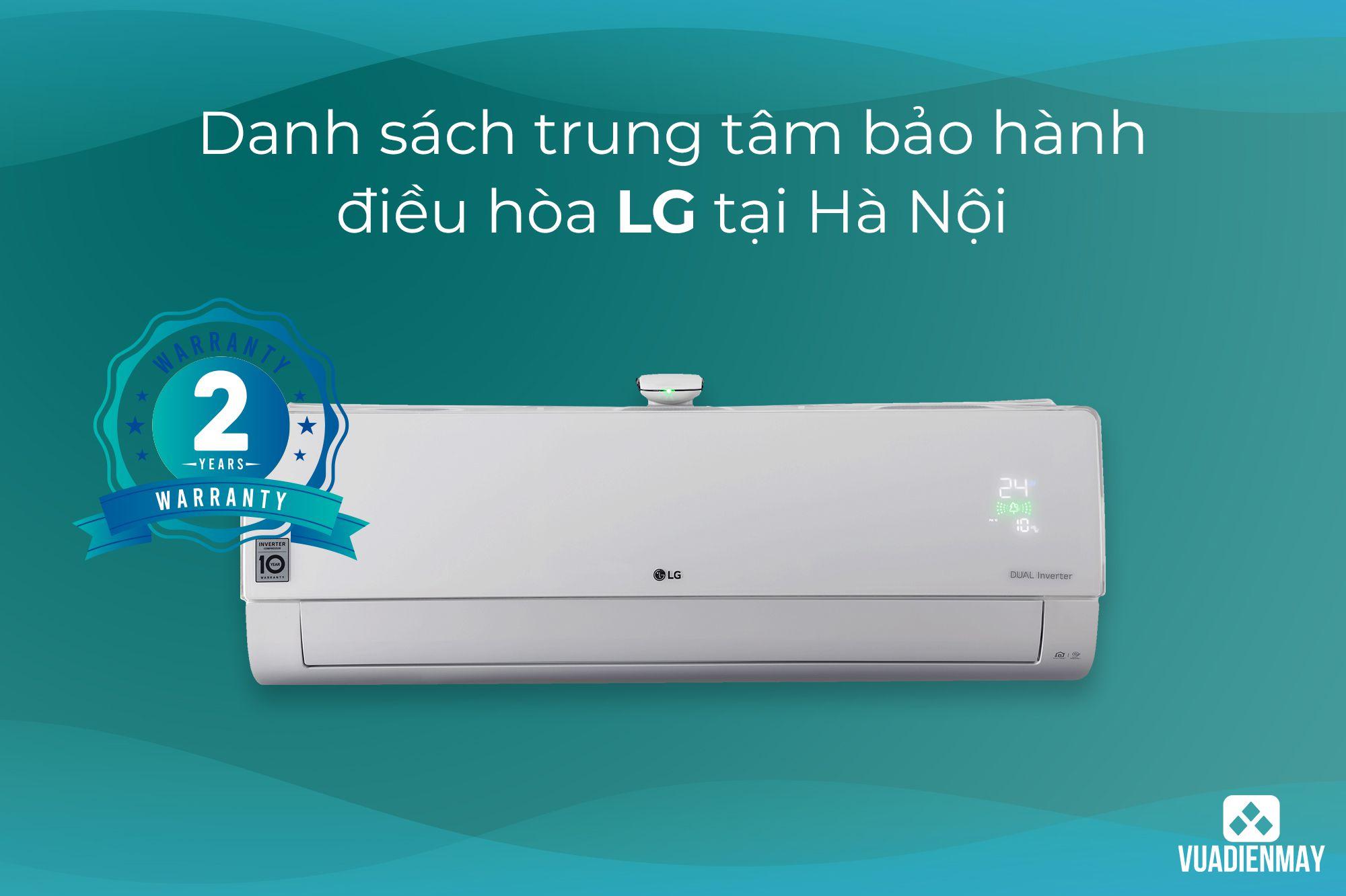 DANH SÁCH TRUNG TÂM BẢO HÀNH ĐIỀU HÒA LG TẠI HÀ NỘI