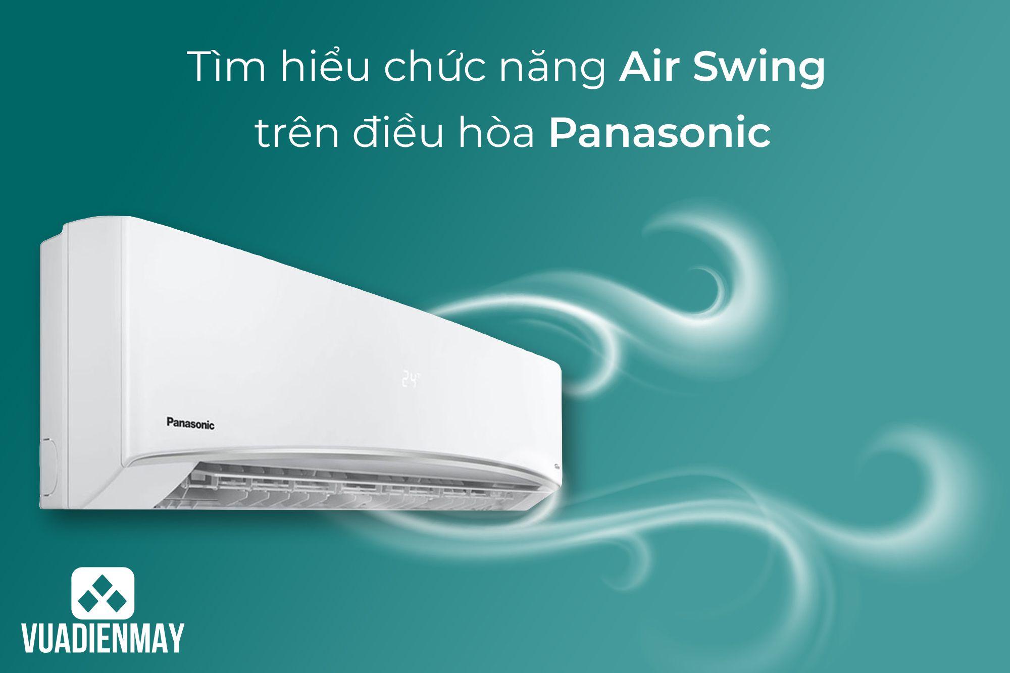 TÌM HIỂU CHỨC NĂNG AIR SWING TRÊN ĐIỀU HÒA PANASONIC 