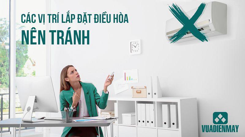 CÁC VỊ TRÍ LẮP ĐẶT ĐIỀU HÒA NÊN TRÁNH