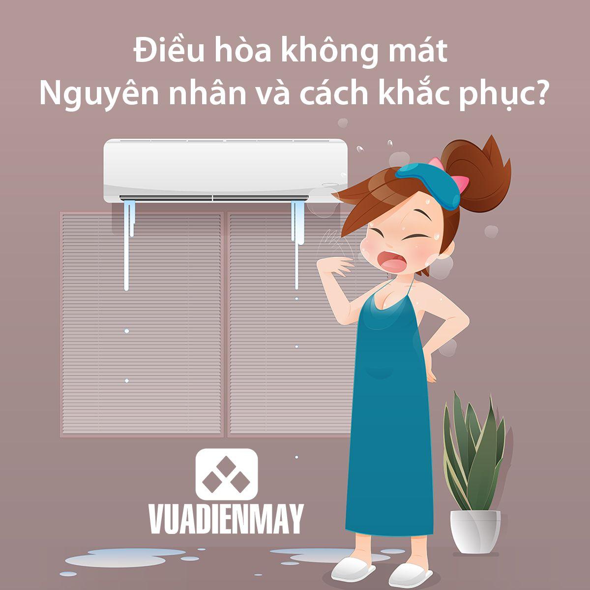 ĐIỀU HÒA KHÔNG MÁT: NGUYÊN NHÂN VÀ CÁCH KHẮC PHỤC