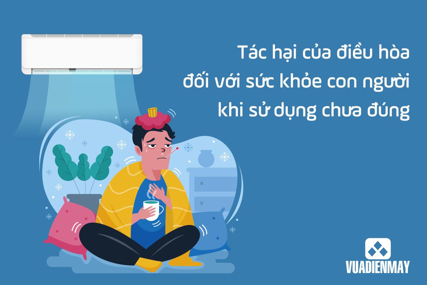 TÁC HẠI CỦA ĐIỀU HÒA ĐỐI VỚI SỨC KHỎE CON NGƯỜI KHI SỬ DỤNG CHƯA ĐÚNG
