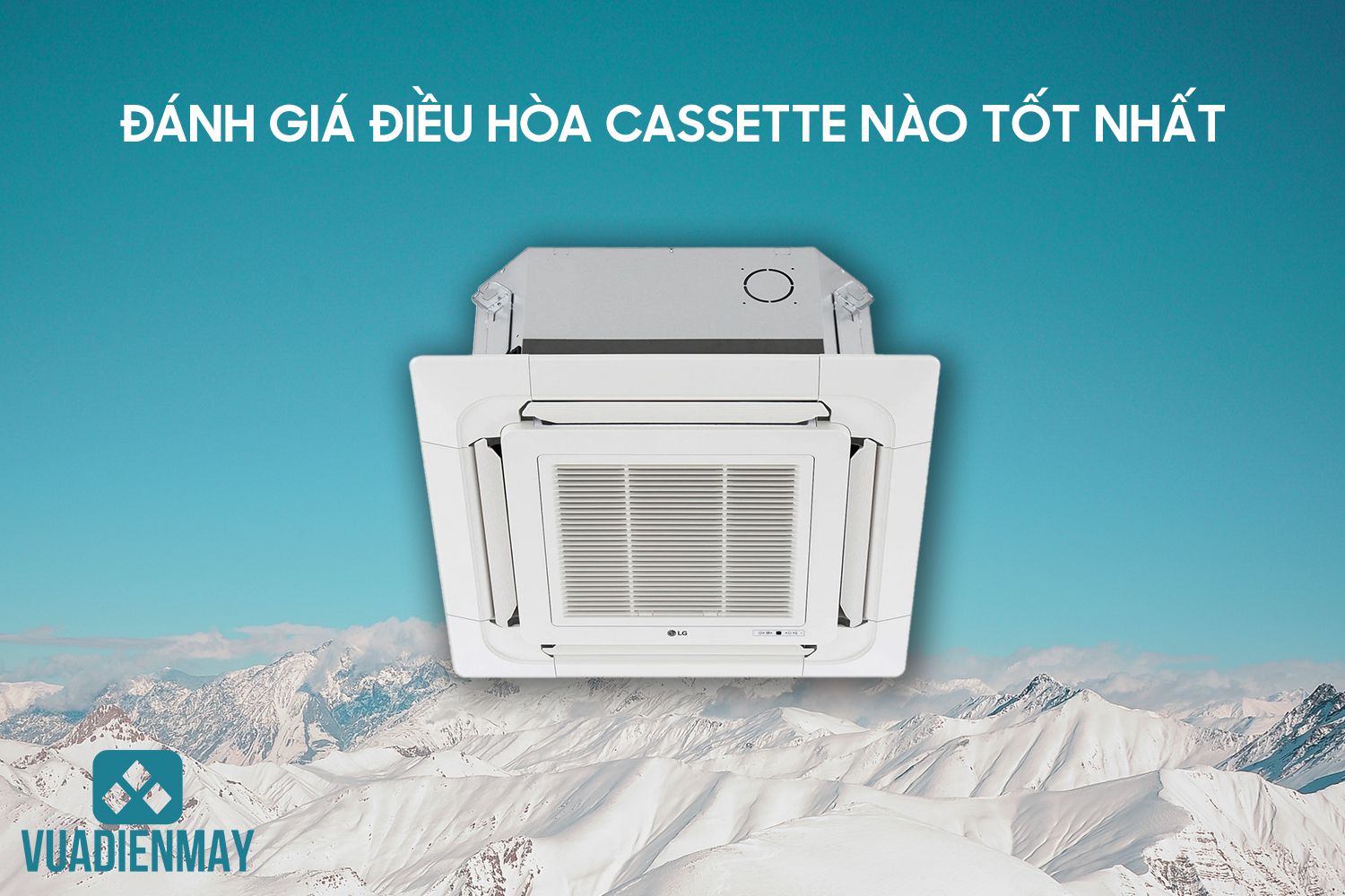 điều hòa cassette nào tốt nhất 1