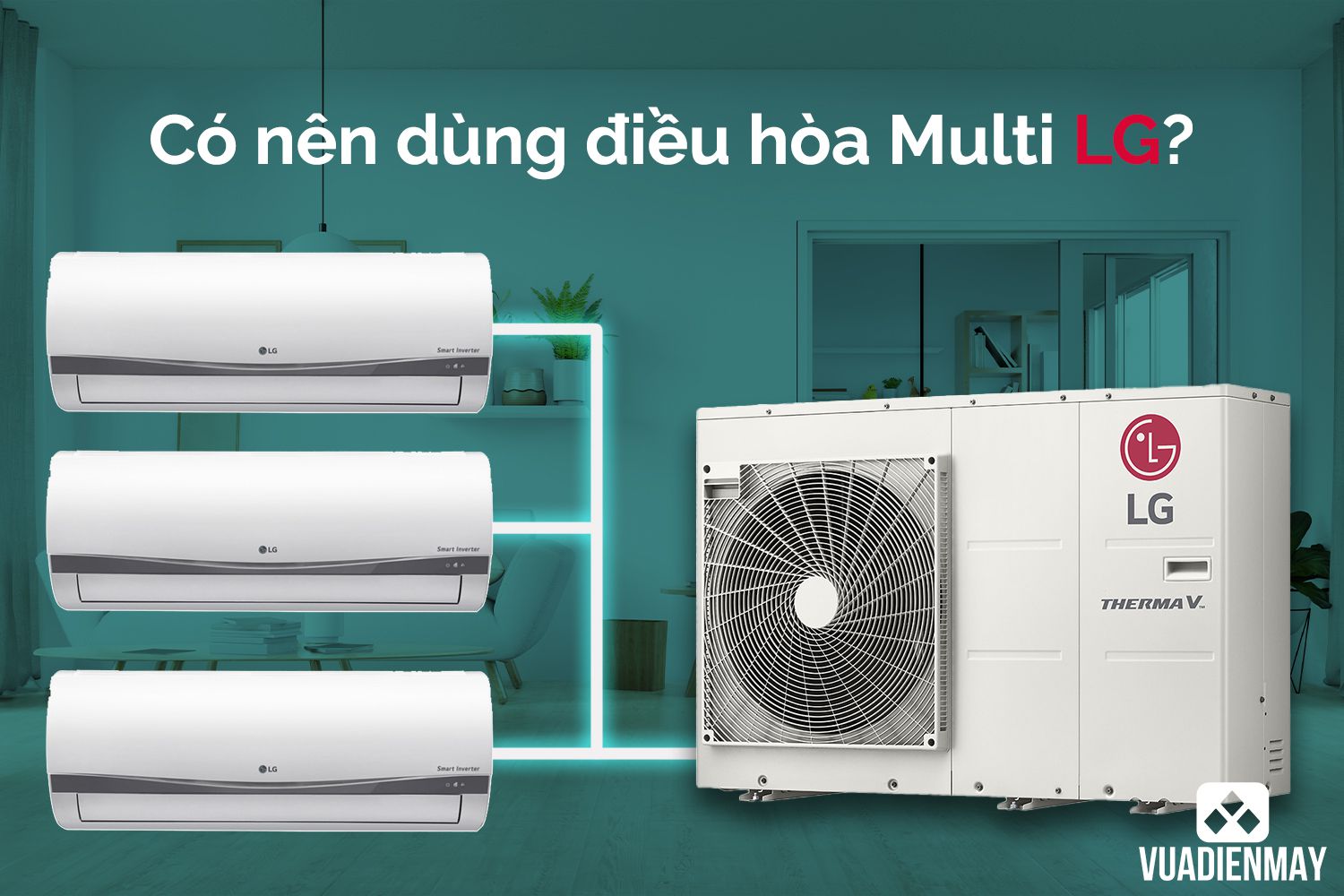 có nên dùng điều hòa multi LG 1