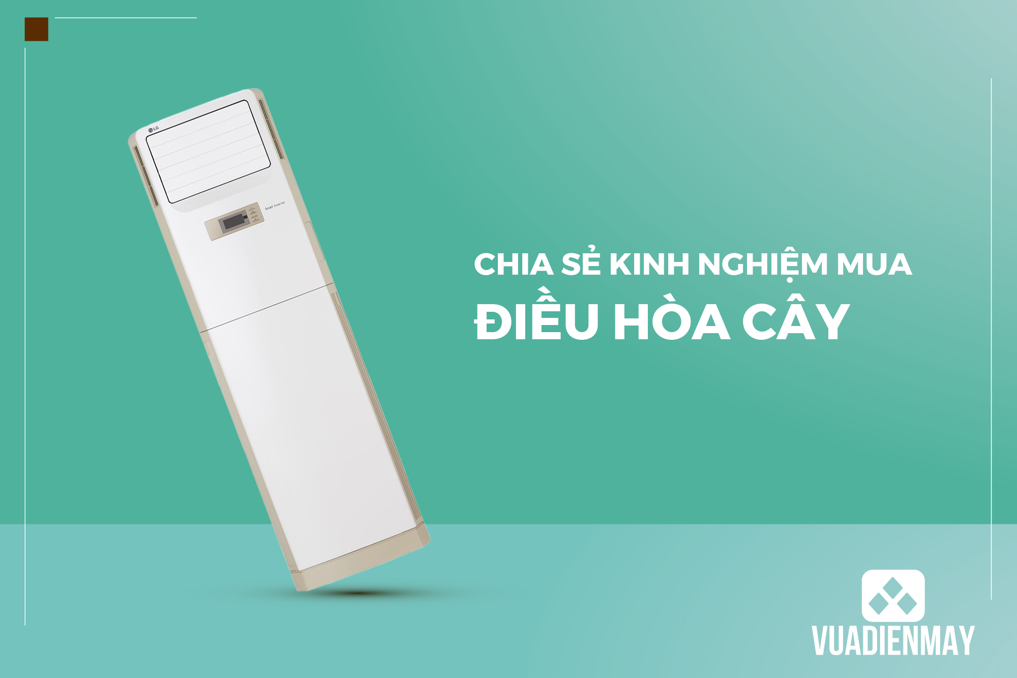 kinh nghiệm mua điều hòa cây 1