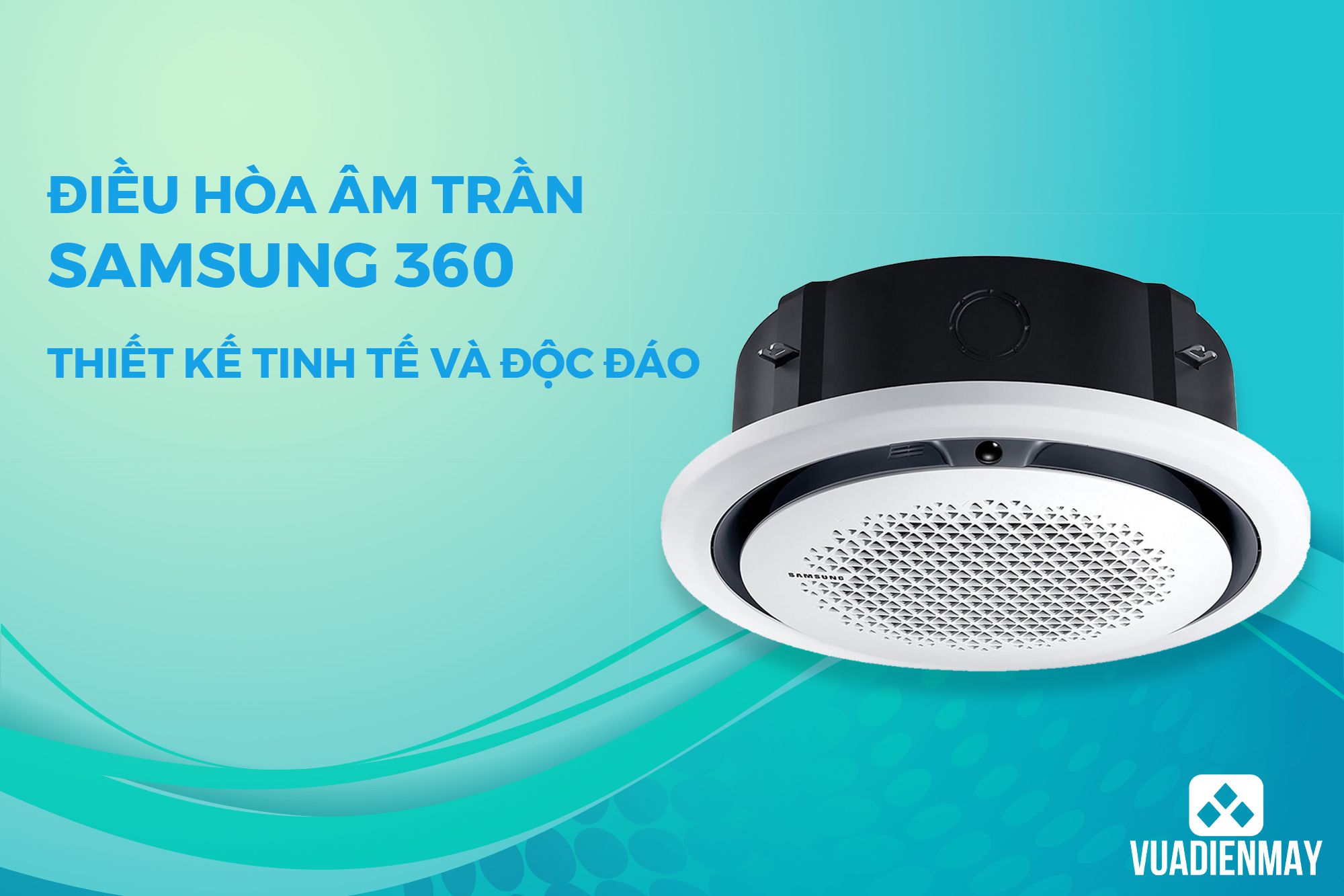 Điều hòa âm trần Samsung 360 1